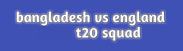 bangladesh vs england 2026 t20 squad