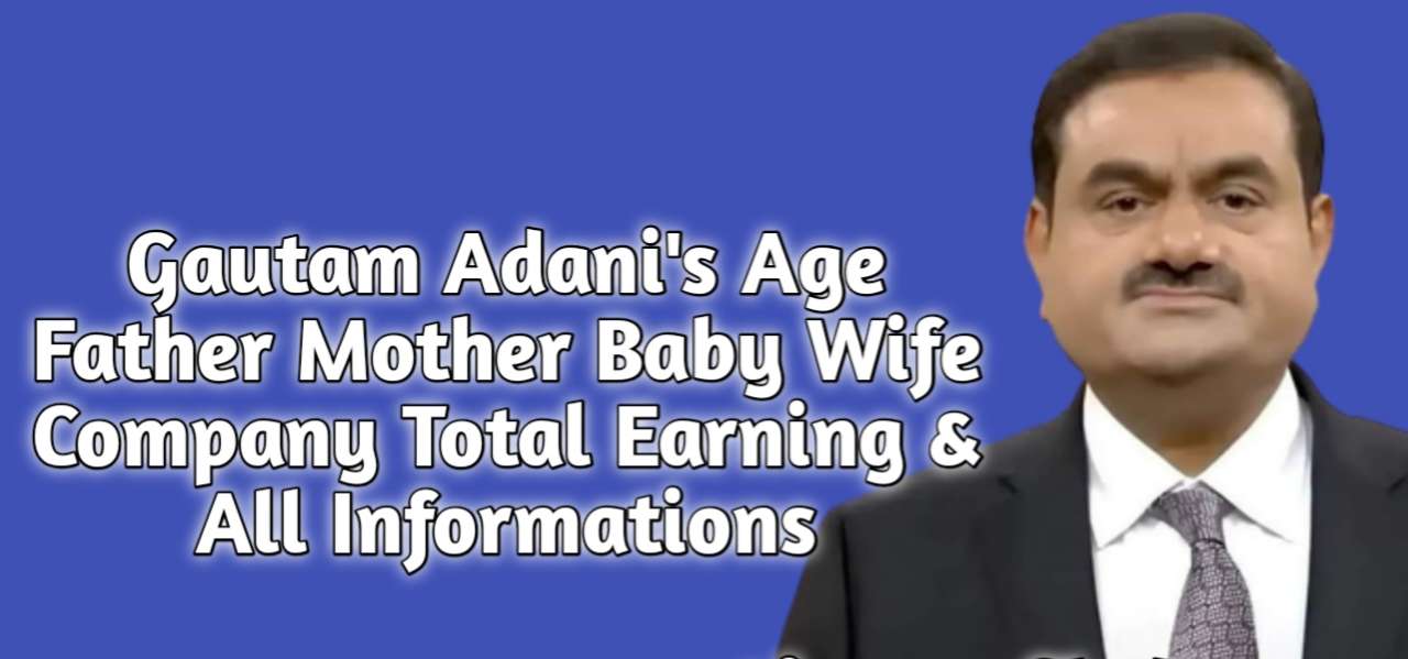 Gautam Adani’s Date Of Birth Age father mother Brothers sisters wife Children Net Worth list 2026